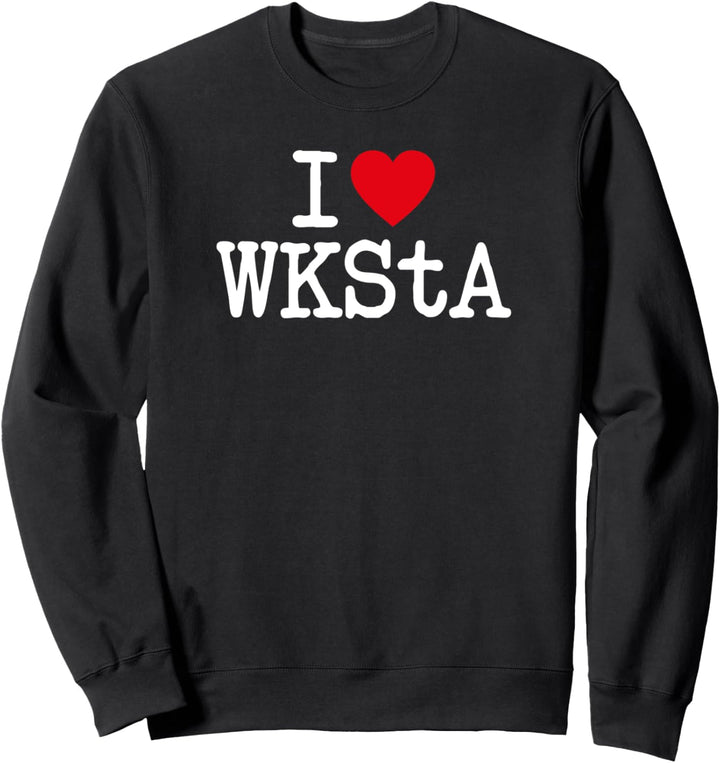Ich Liebe WKStA T-Shirt I Love WKStA Sweatshirt