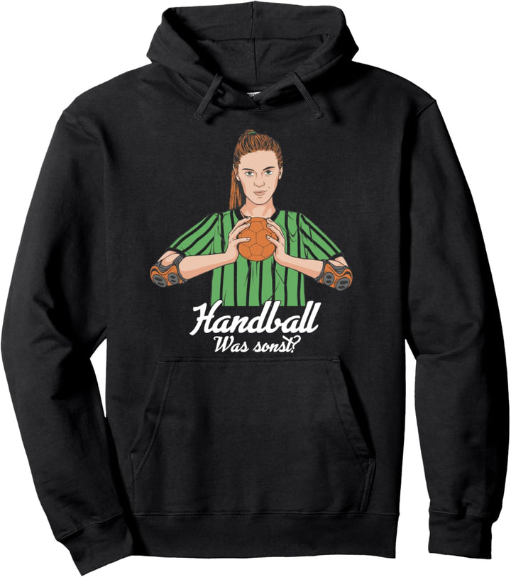 Handballspielerin Handball Was sonst? Handballer Handball Pullover Hoodie