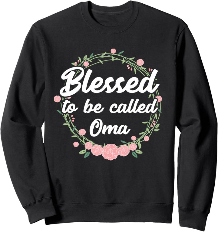 Blessed to Be Called Oma Grandma Sweatshirt