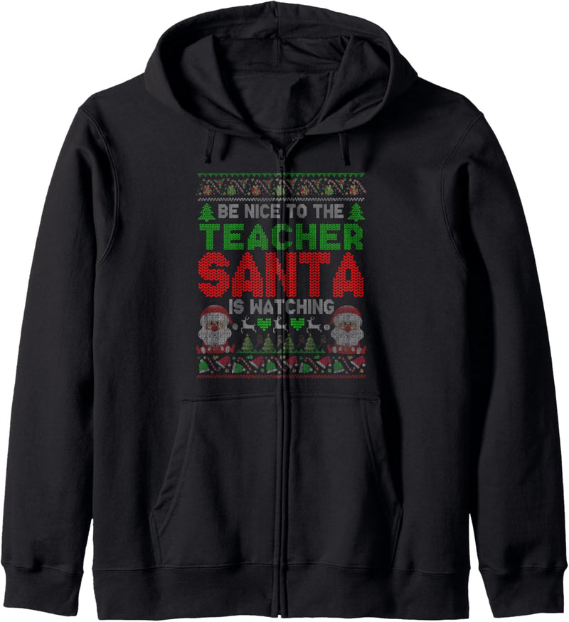 Be Nice To The Teacher Santa Is Watching Christmas Sweater Kapuzenjacke