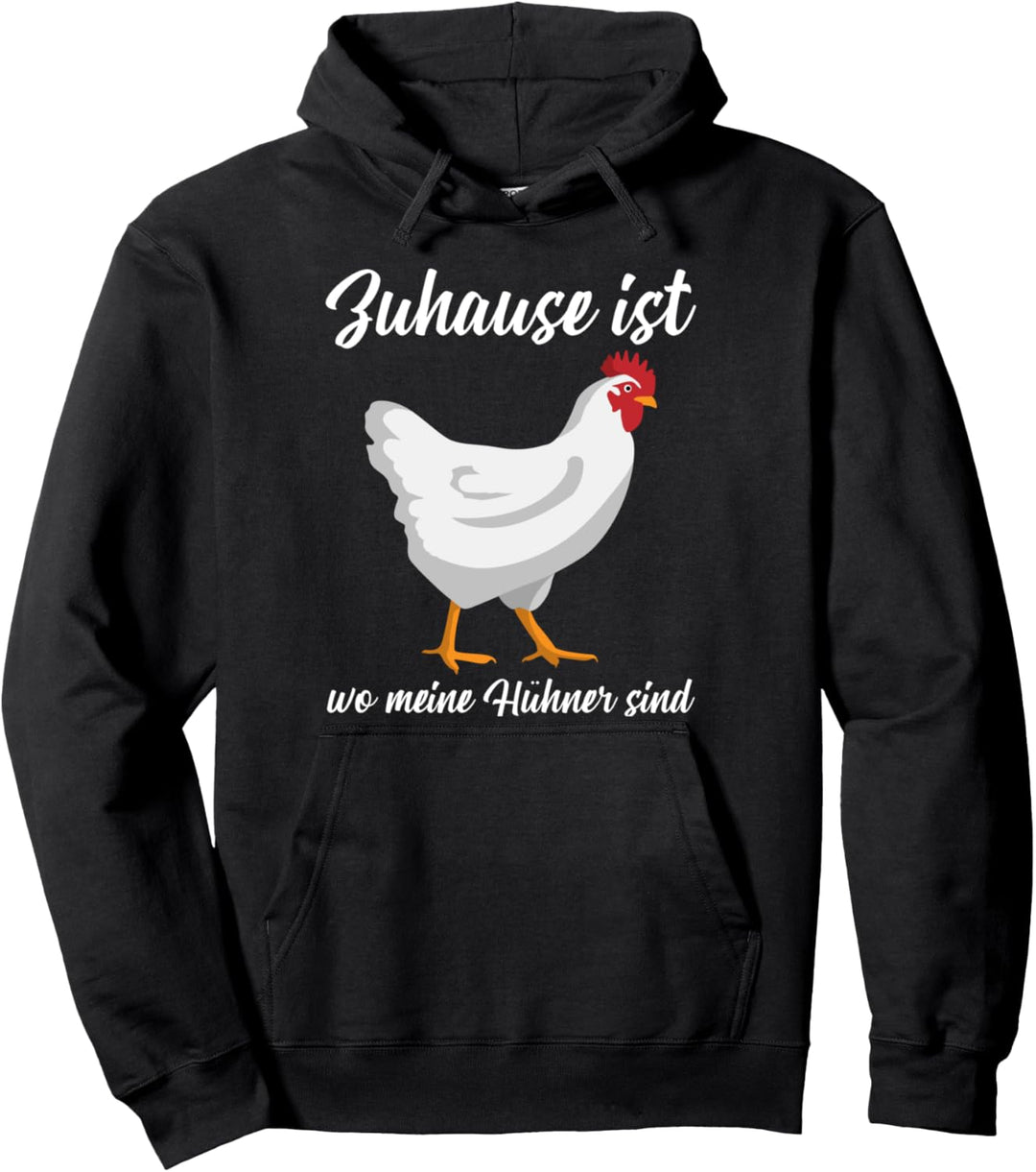 Zuhause ist wo meine Hühner sind Hühnerbauer Huhn Hahn Henne Pullover Hoodie
