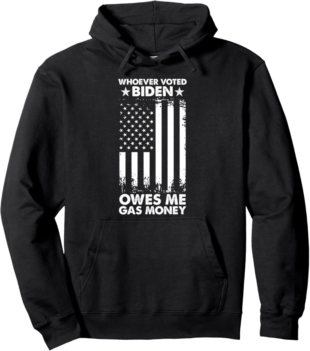 Wer Joe Biden Owes Me Gas Money gewählt hat Pullover Hoodie