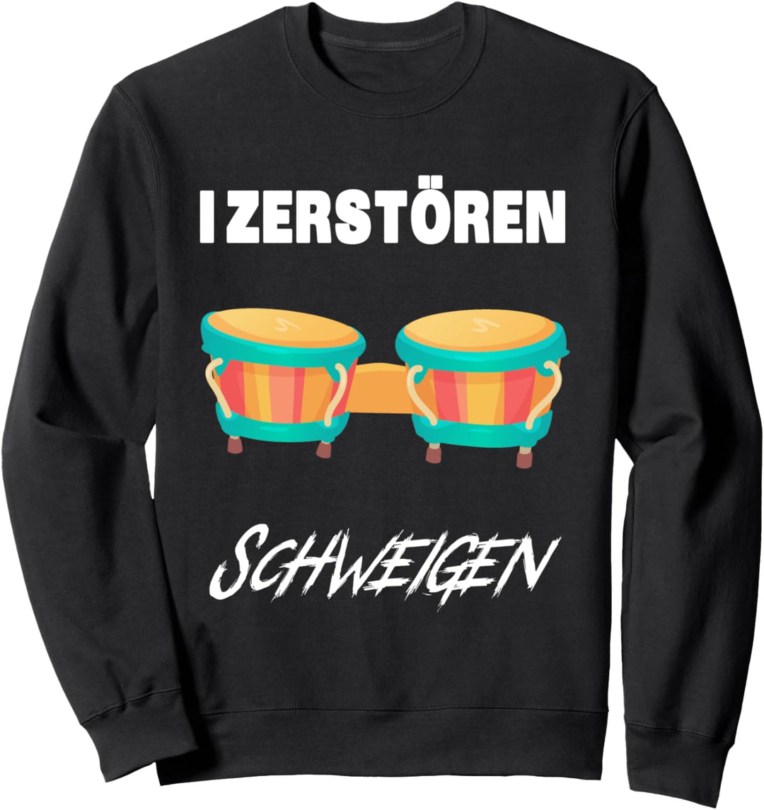 Lustiges Paukenhemd - Ich zerstöre die Stille - Neujahrsgesc Sweatshirt