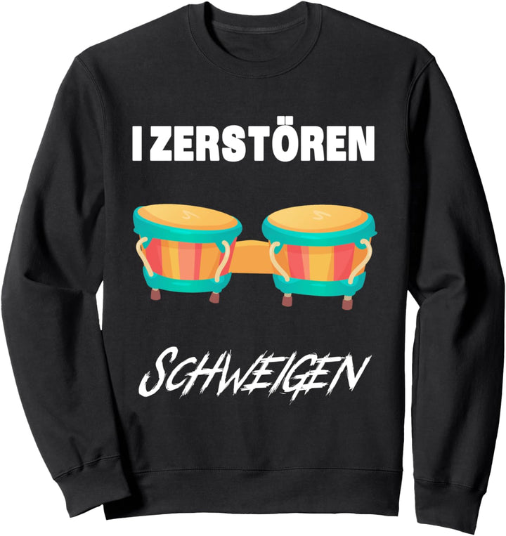 Lustiges Paukenhemd - Ich zerstöre die Stille - Neujahrsgesc Sweatshirt