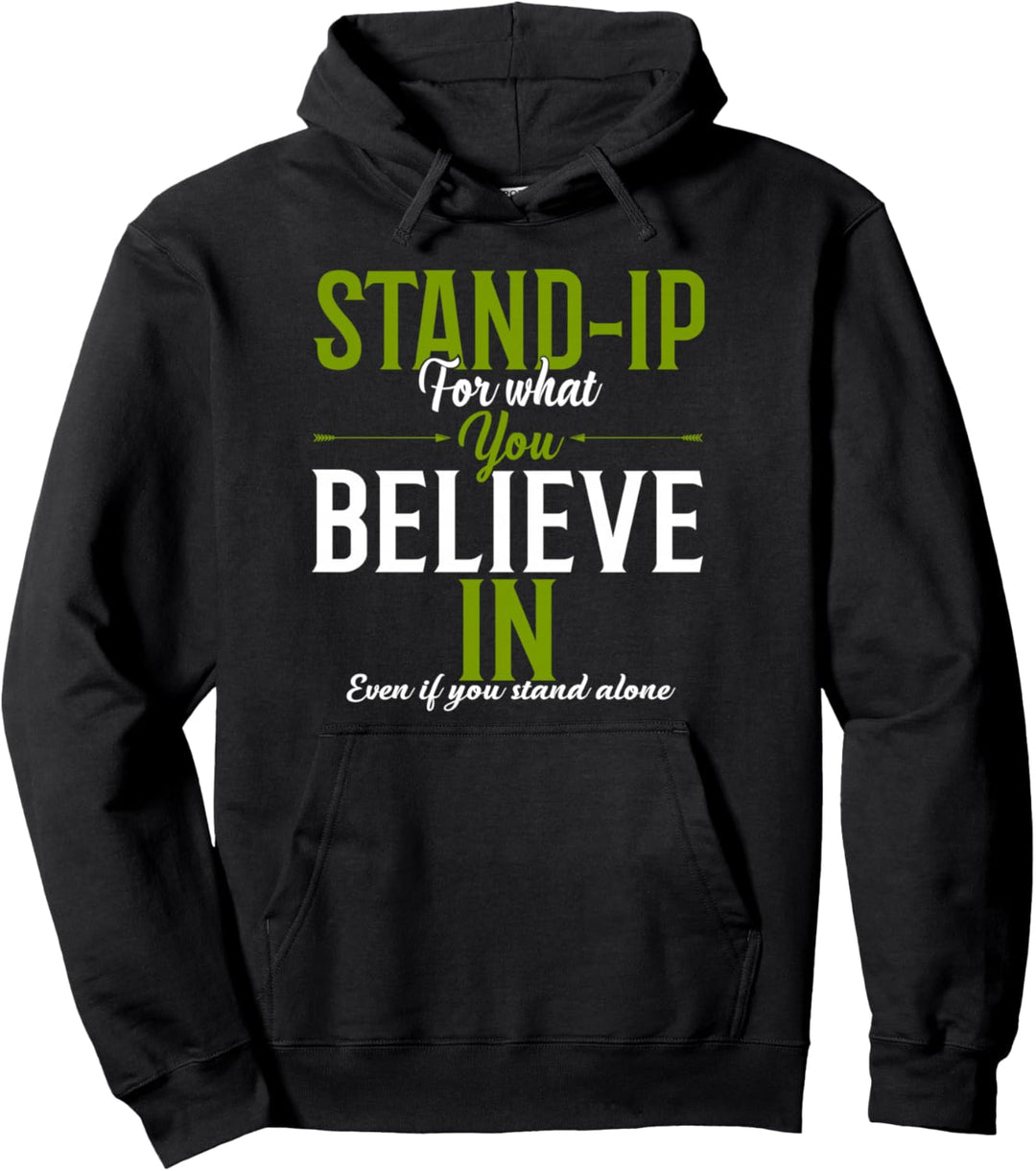 Stand up for what you believe in even if you stand alone Pullover Hoodie