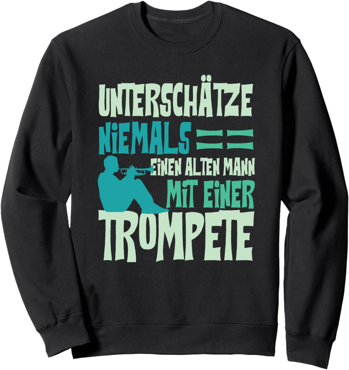 Trompete Alten Mann Musiker Trompeter Musik Sweatshirt