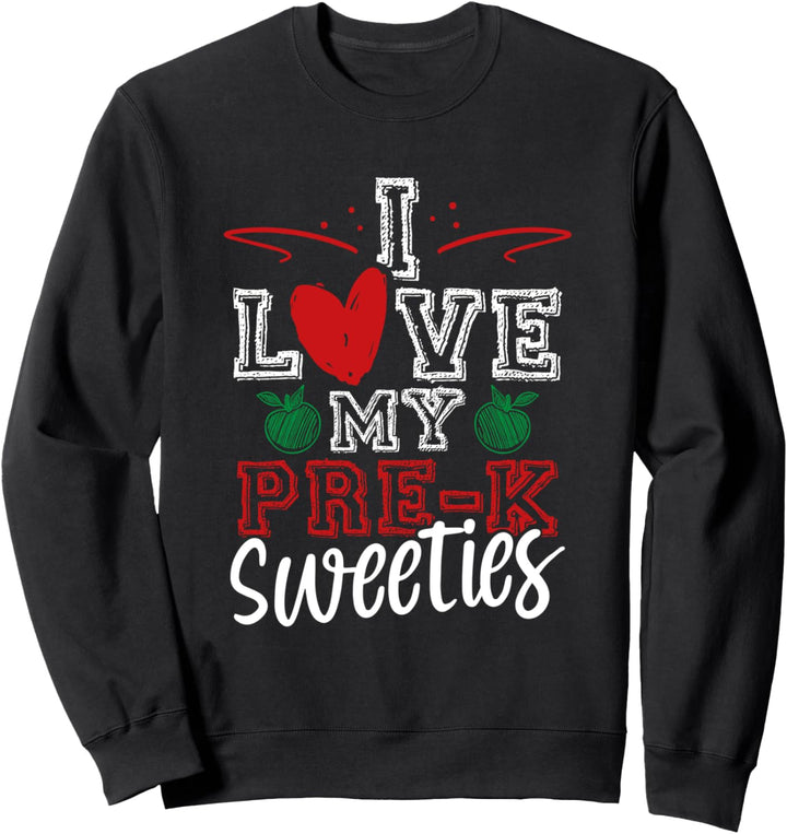I Love My Pre-K Sweeties Valentines Day Teacher Heart Gift Sweatshirt