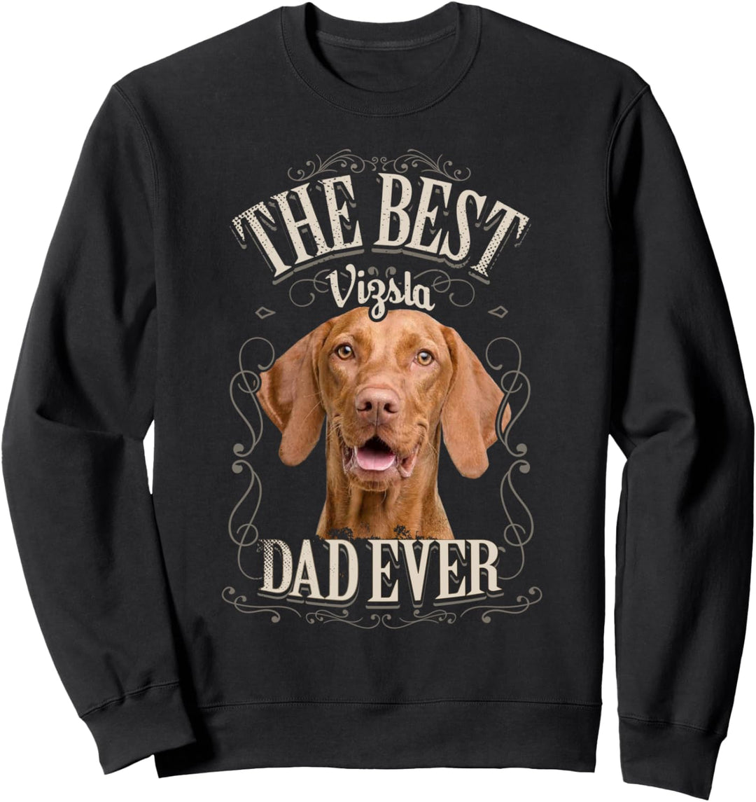 Best Vizsla Dad Ever Kurzhaariger Ungarischer Vorstehhund Sweatshirt