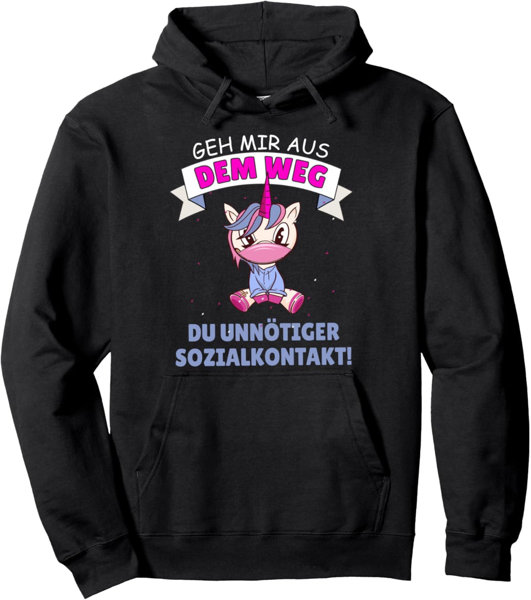 "Geh mir aus dem Weg du unnötiger Sozialkontakt" Einhorn Pullover Hoodie