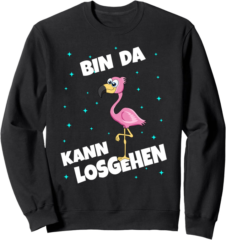 Flamingo Bin da kann losgehen lustiges Damen Mädchen Sweatshirt