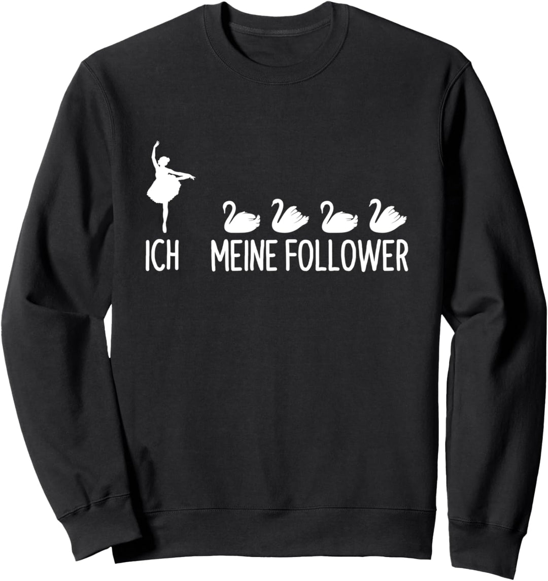 Ich Meine Follower Ballett Schwan Ballerina Tanz Sweatshirt