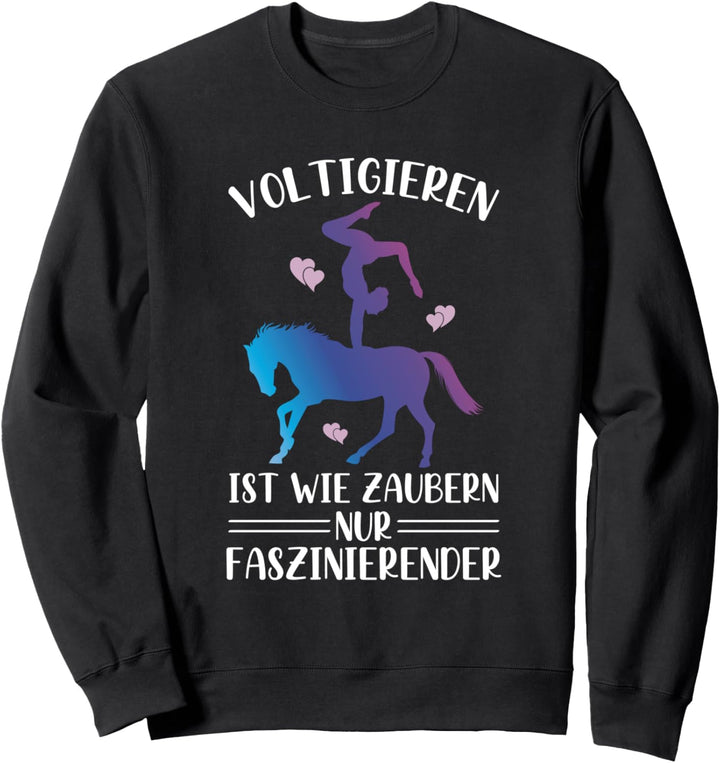 Voltigieren Pferdesport Pferde Reiter Spruch Sweatshirt