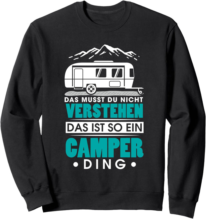 Wohnmobil Wohnwagen Das musst du nicht verstehen Camper Sweatshirt