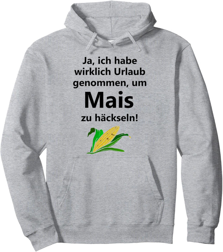 Mais häckseln Landwirt Bauer Landwirtschaft Ernte helfen Pullover Hoodie