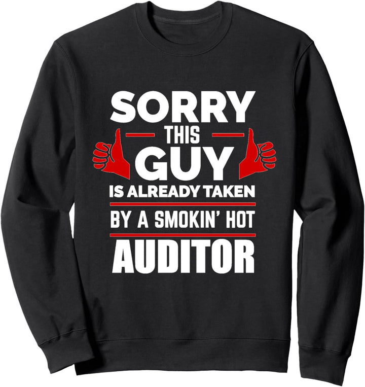 Es tut uns leid, dieser Typ wird von einer heissen Liebe zum Auditor aufgenommen Sweatshirt
