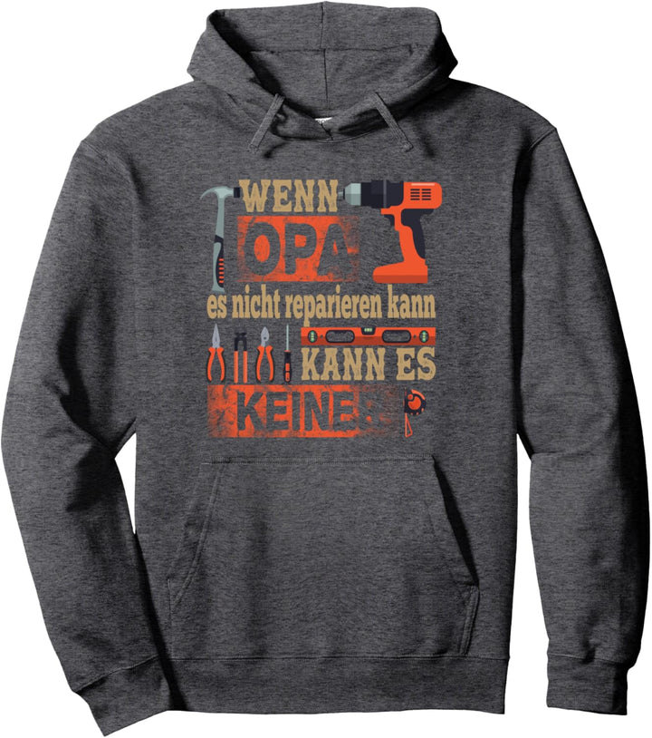 Wenn Opa es nicht reparieren kann Männertag Werde Weltbester Pullover Hoodie