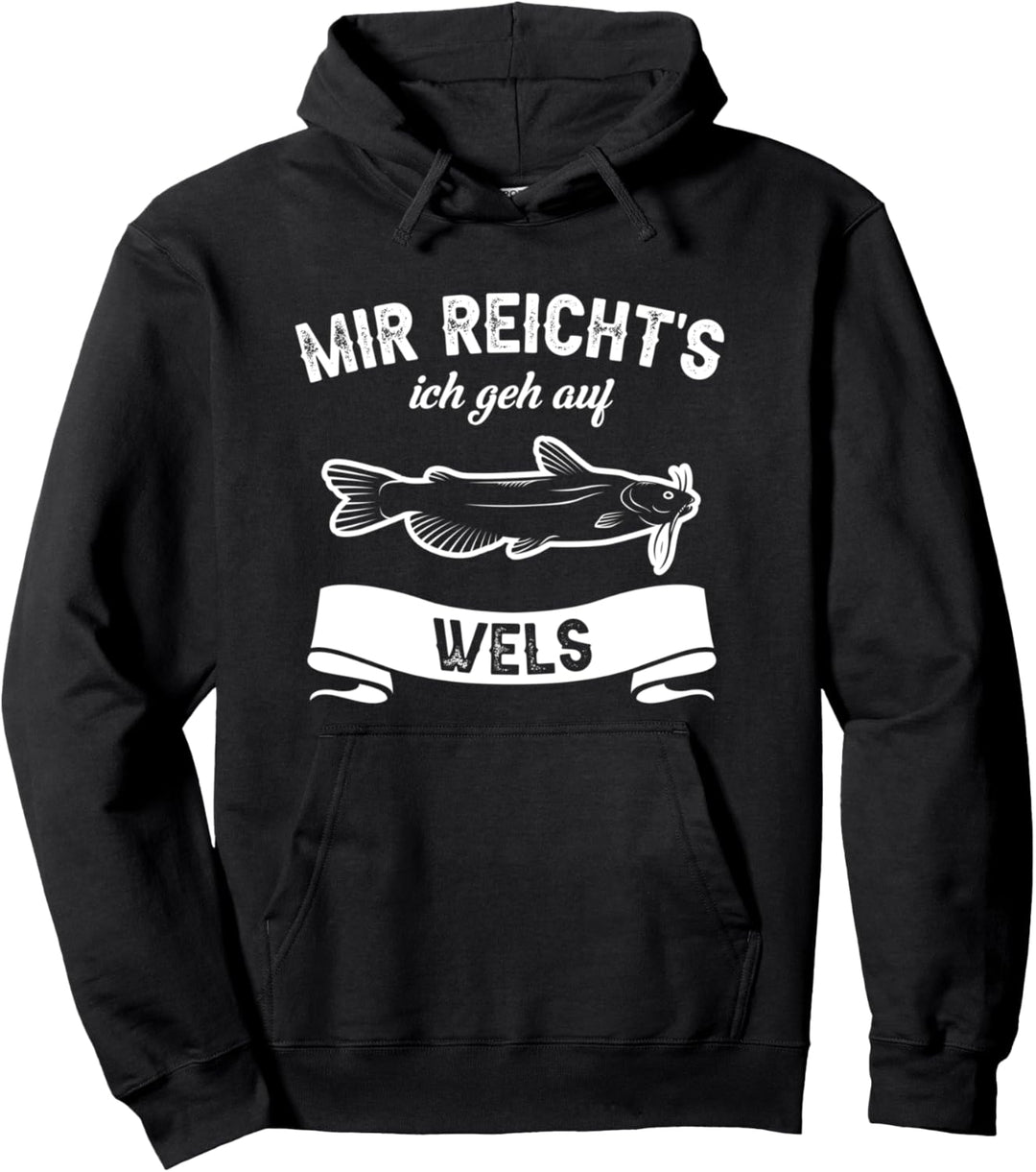 Mir reicht's ich geh auf Wels - Wels Fischen, Angler Pullover Hoodie