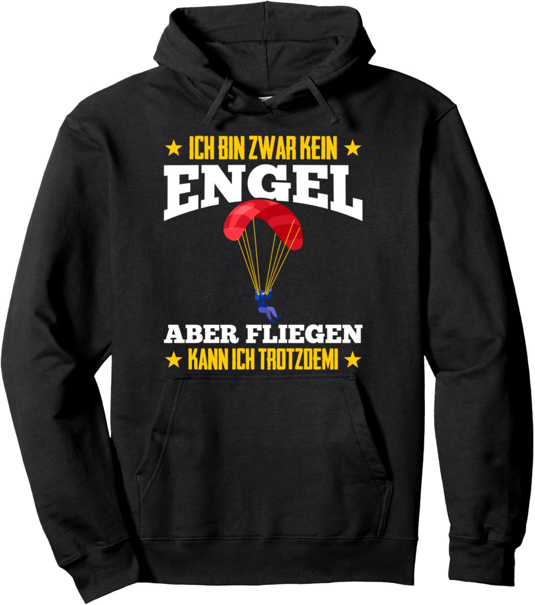 Ich bin zwar kein Engel aber fliegen kann ich Paragliding Pullover Hoodie