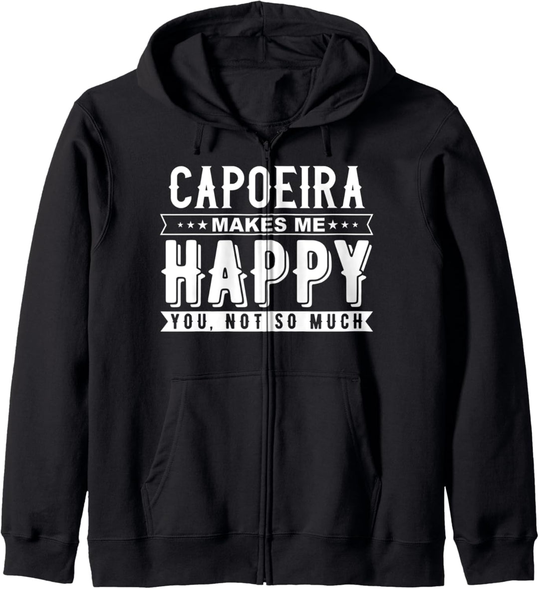 Capoeira macht mich glücklich, du bist nicht so lustig Kapuzenjacke