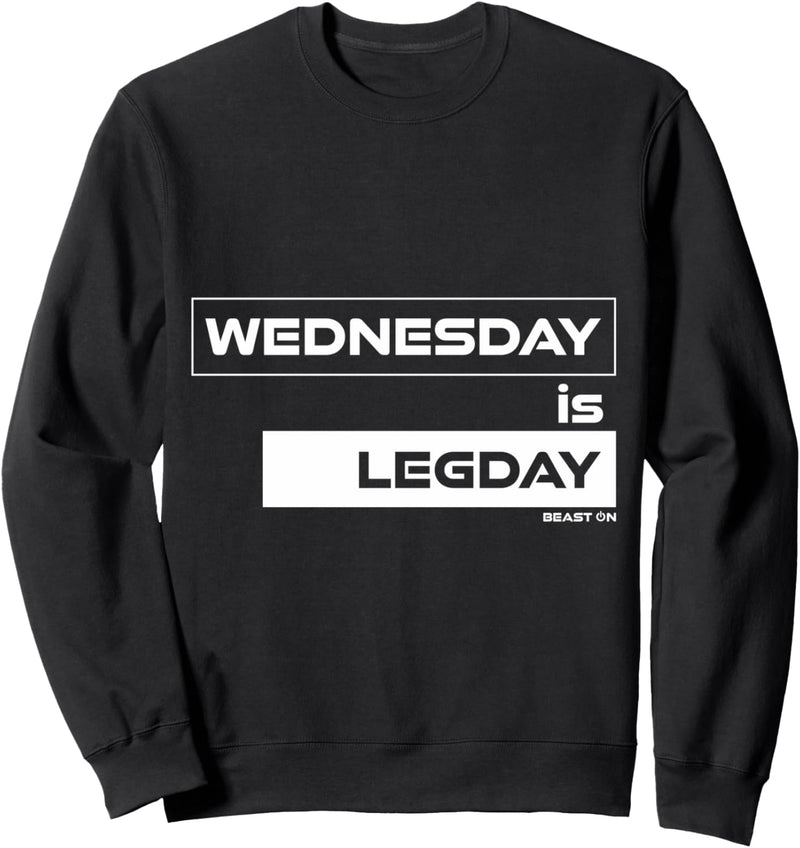 Wednesday is Legday Training GYM Motivation Fitness Sprüche Sweatshirt