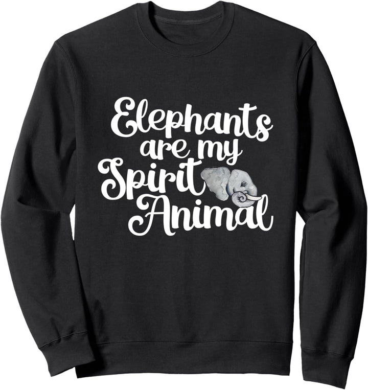 Elephants are my spirit animal Sweatshirt