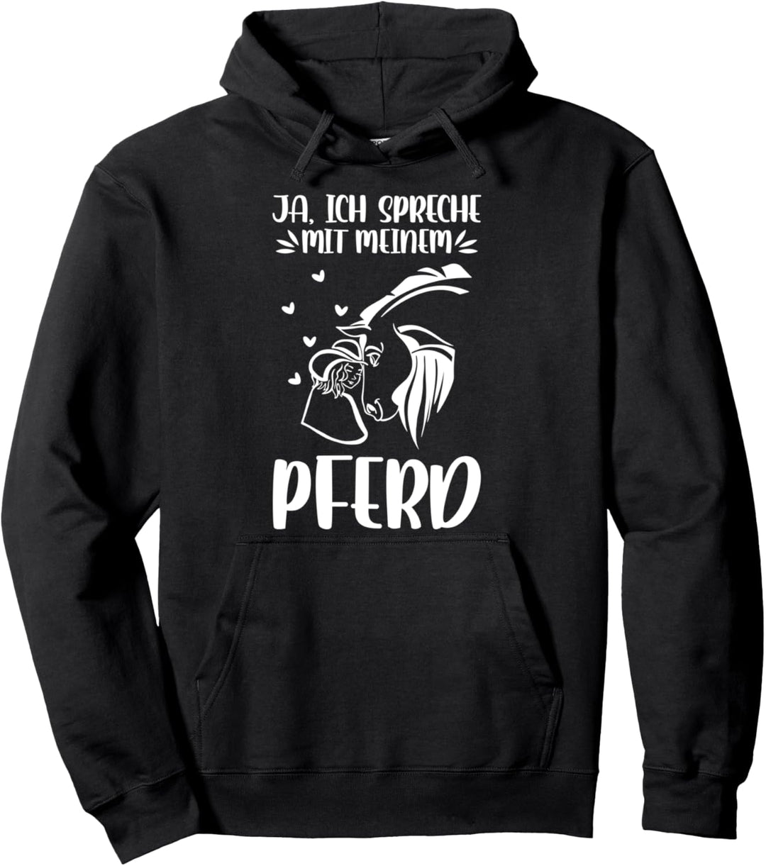 Horse Girl Damen Reiter Sprüche Ja Ich Spreche Mit Pferden Pullover Hoodie