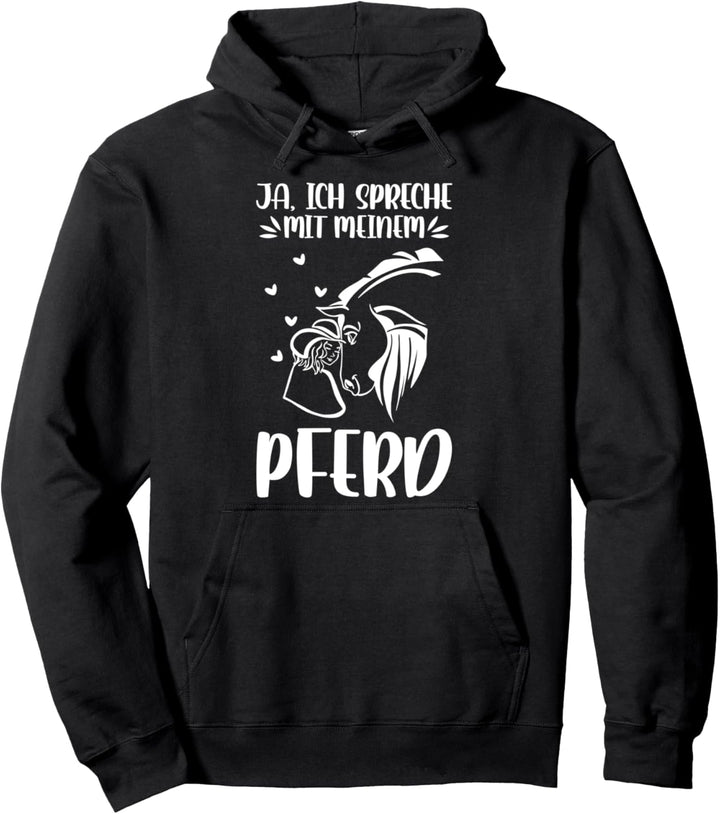 Horse Girl Damen Reiter Sprüche Ja Ich Spreche Mit Pferden Pullover Hoodie