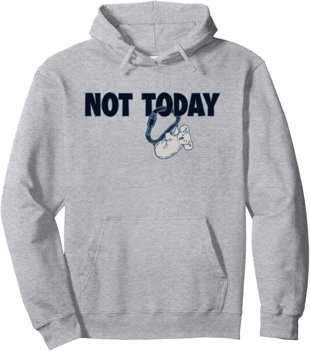 Not Today Koala Speedklettern Sportklettern Kraxler Klettern Pullover Hoodie