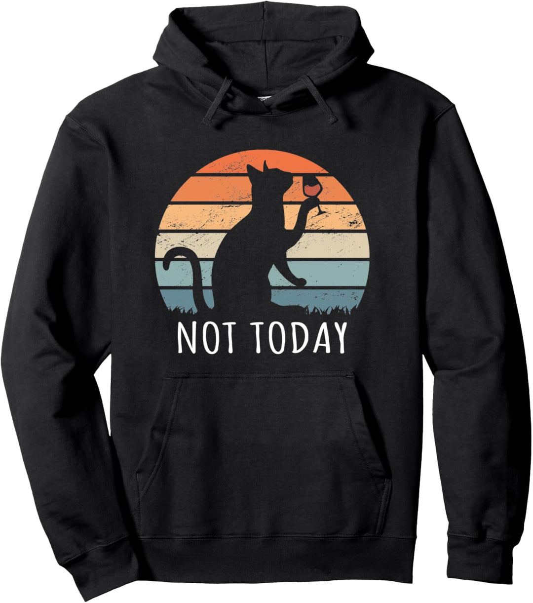 Not Today Katze Wein Katzenmama Weintrinker Geschenk Pullover Hoodie