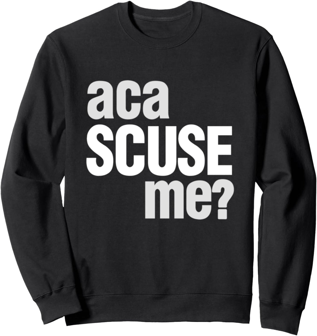 Acascuseme Sweatshirt