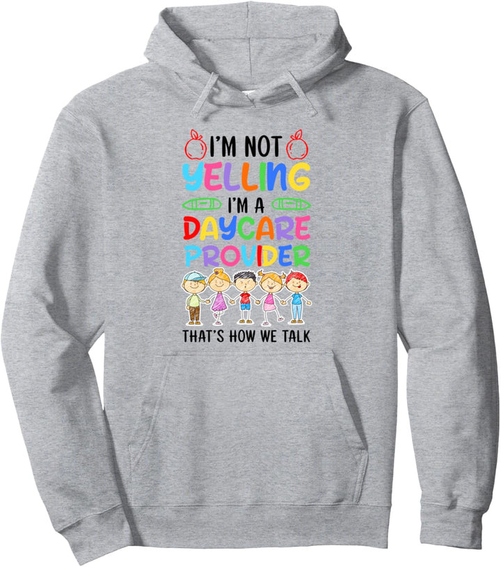 Ich schreie nicht, ich bin eine Kindertagesstätte, so reden wir Pullover Hoodie