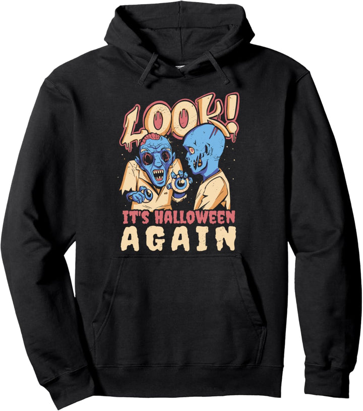 Schau, es ist wieder Halloween l Lustige Zombie-Zitat-Grafik Pullover Hoodie
