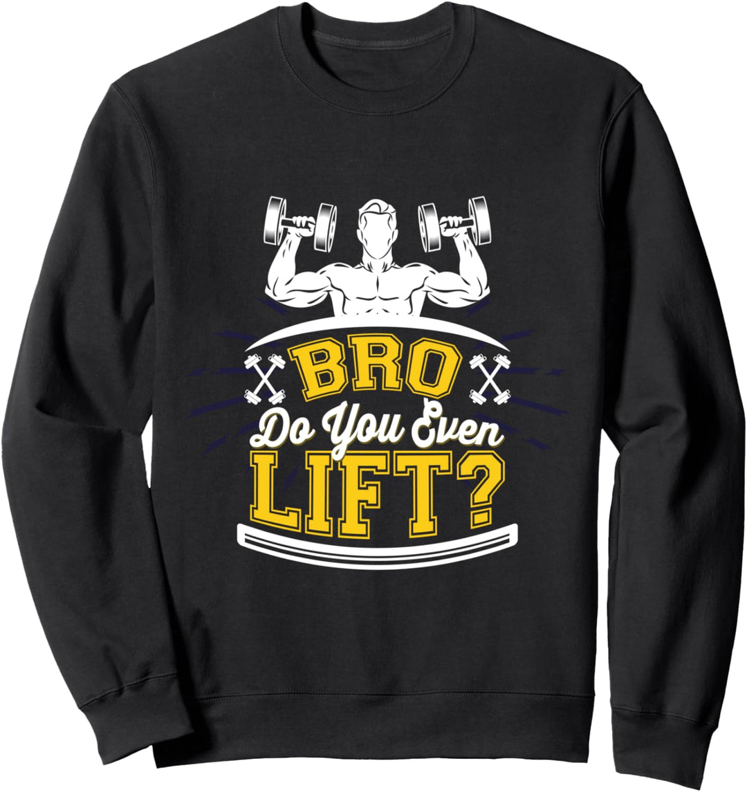 Bruder hebst du überhaupt Sweatshirt