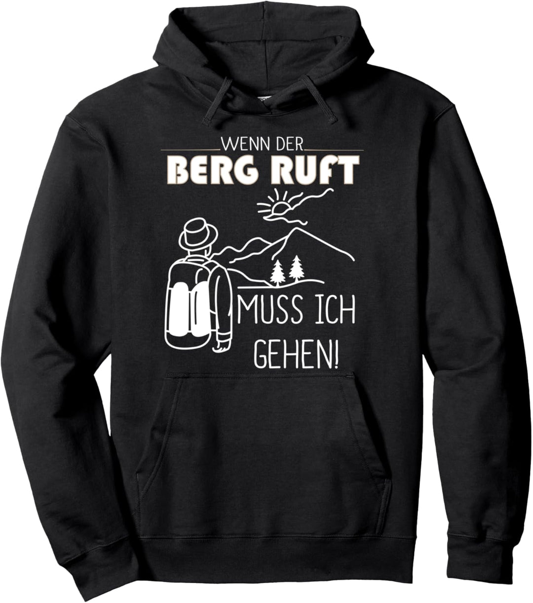 Wenn Der Berg Ruft Muss Ich Gehen | Wandern Pullover Hoodie