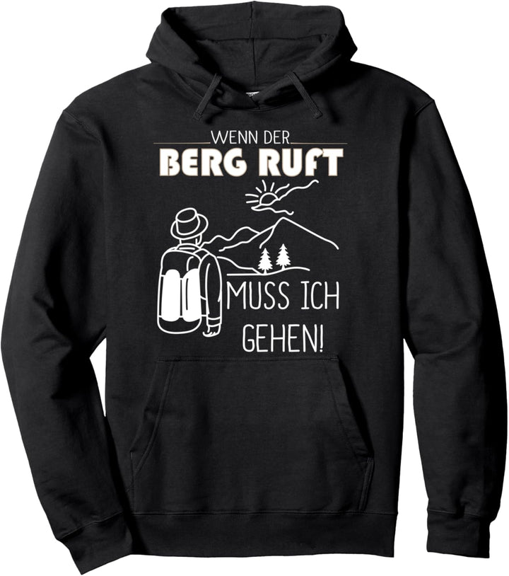Wenn Der Berg Ruft Muss Ich Gehen | Wandern Pullover Hoodie