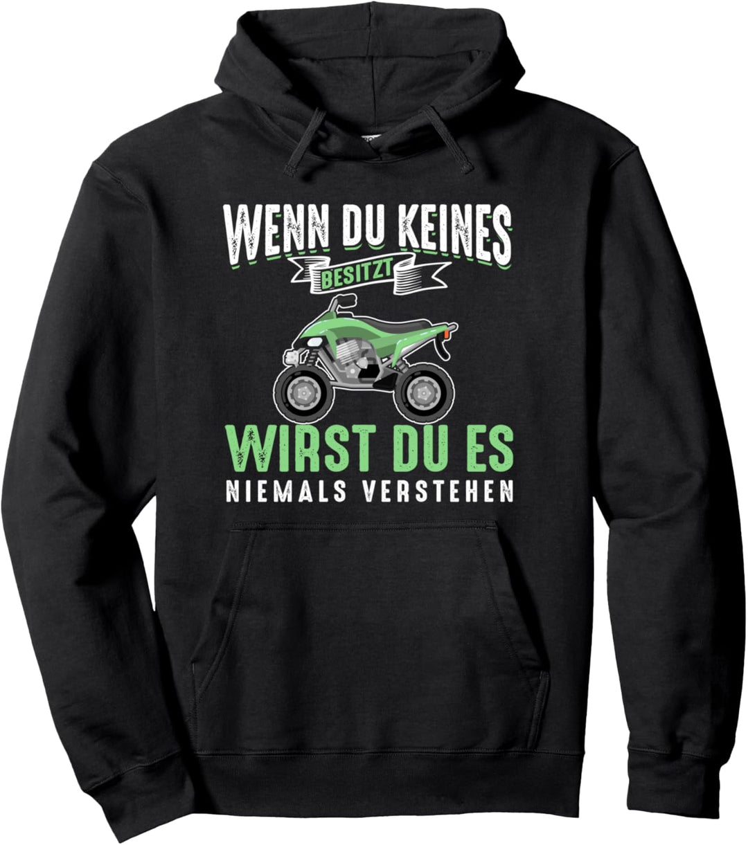 Quad TShirt Wenn Du Keines Besitzt Wirst Du Es Nie Verstehen Pullover Hoodie