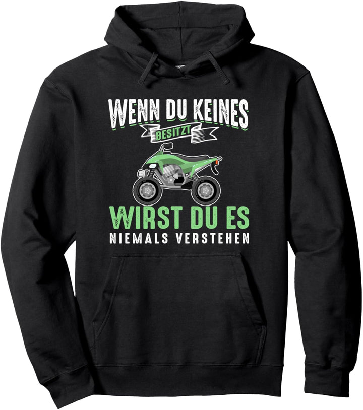 Quad TShirt Wenn Du Keines Besitzt Wirst Du Es Nie Verstehen Pullover Hoodie