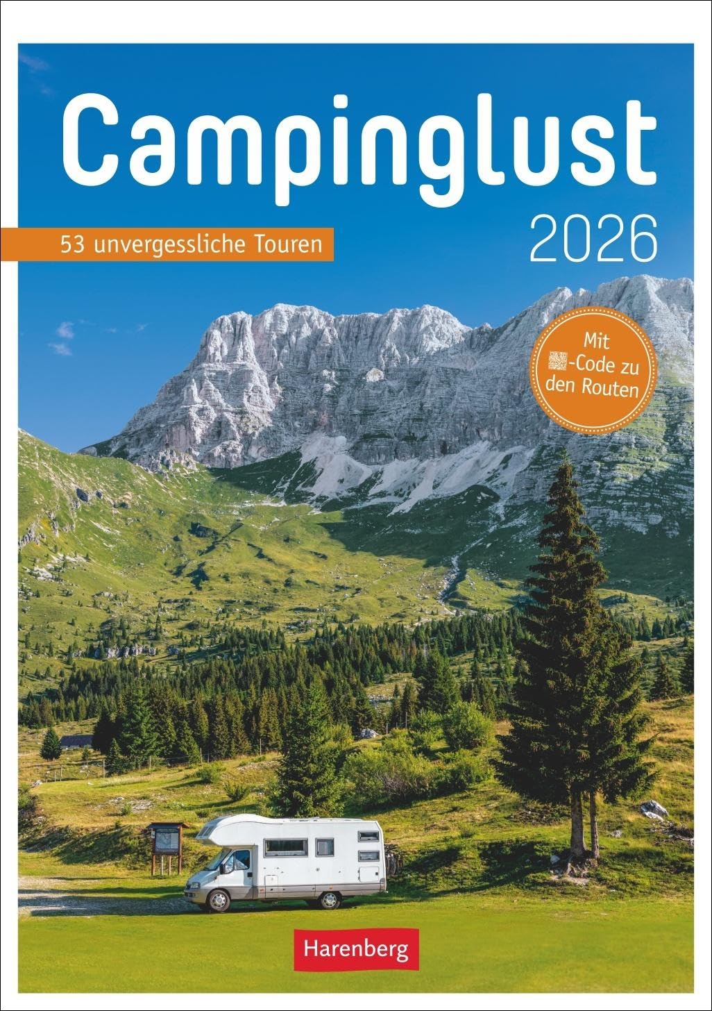 Campinglust Wochen-Kulturkalender 2026 - 53 unvergessliche Touren: Wochenkalender für alle Reise- un