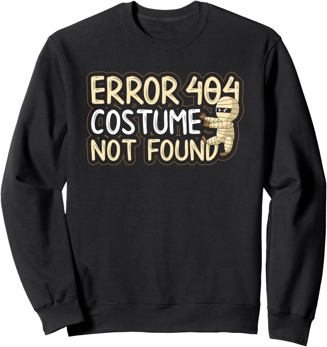 Error 404 Costume Not Found Mumie Halloween Gruselig Lustig Sweatshirt