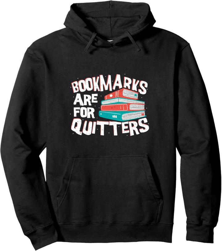Funny Lesezeichen: Bookmarks Are For Quitters - Lesen Pullover Hoodie