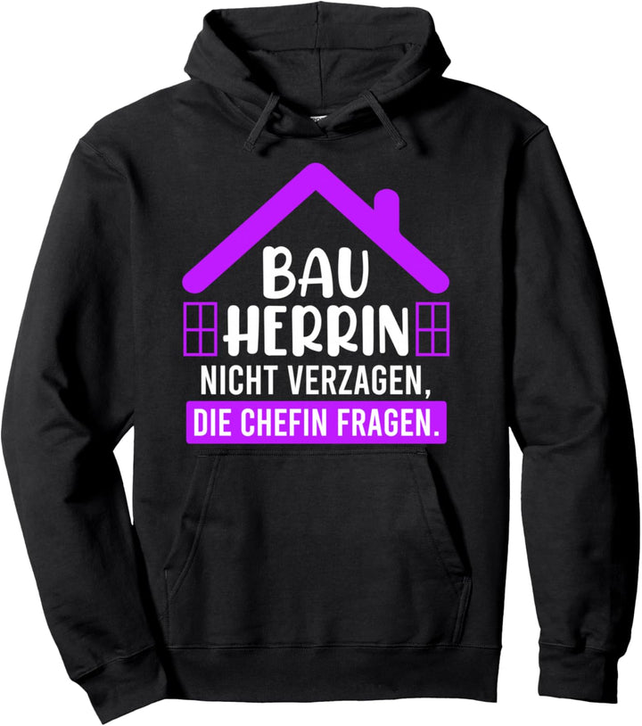 Bauherrin nicht verzagen Chefin fragen Damen Eigenheim Pullover Hoodie