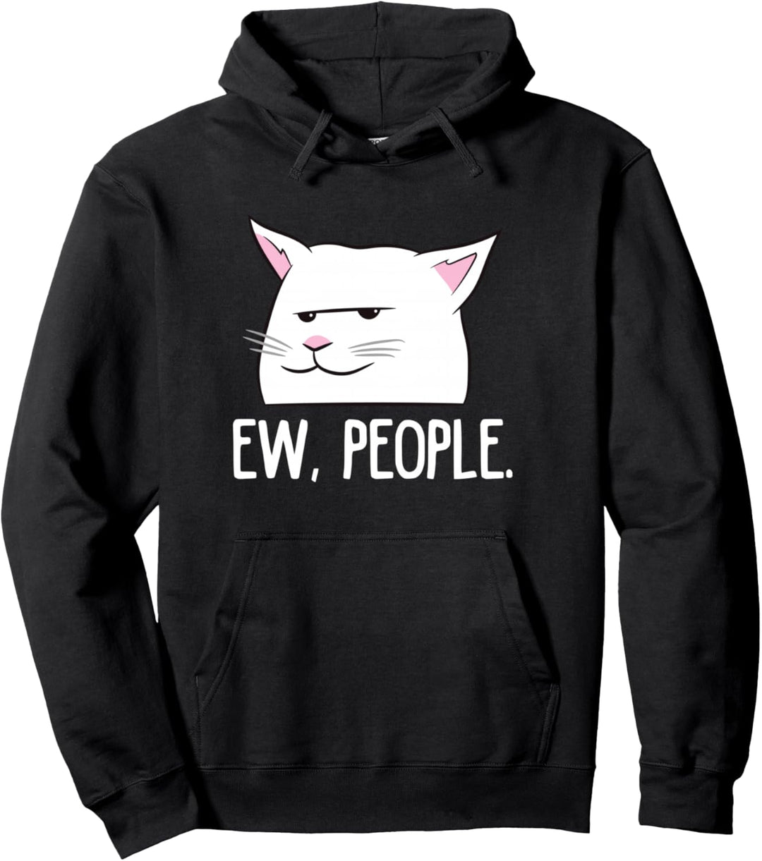 Lustige Katze Ew, Menschen lieben Katzen Pullover Hoodie