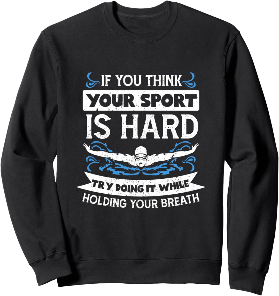 Lustig Schwimmen Schwimmer Spruch Halten Den Atem An Sweatshirt