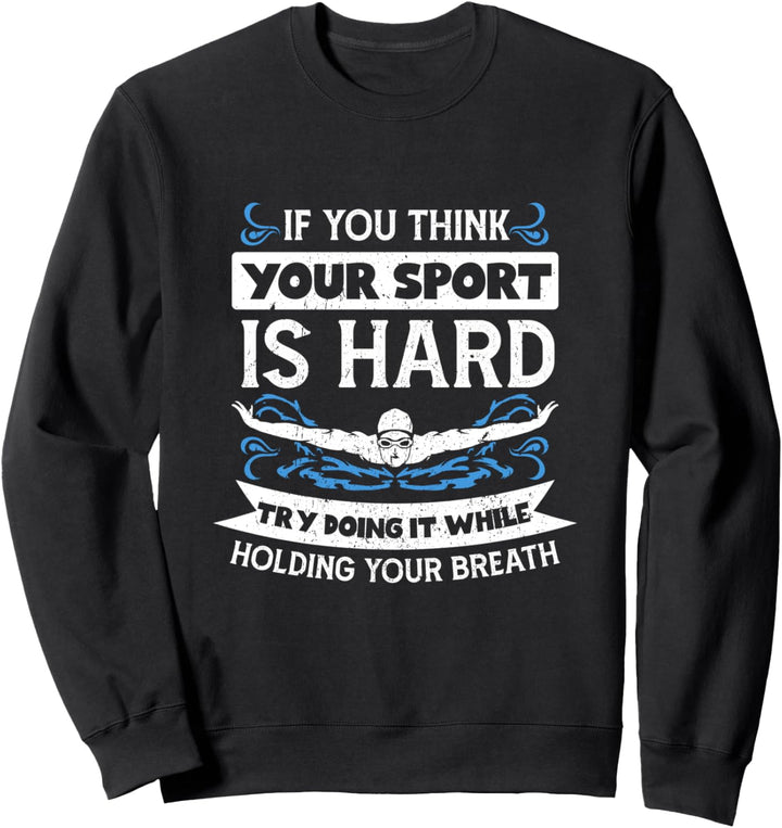 Lustig Schwimmen Schwimmer Spruch Halten Den Atem An Sweatshirt