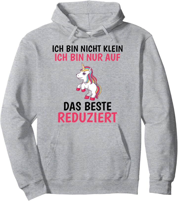 Ich bin nicht klein ich bin nur auf das beste reduziert Pullover Hoodie