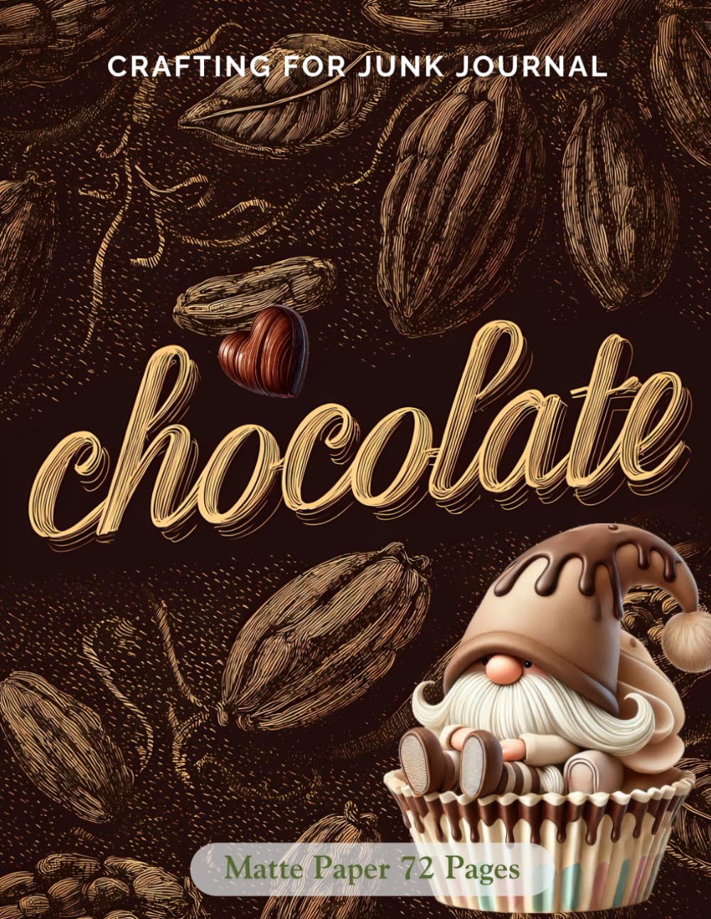 Crafting for Junk Journals Chocolate Ephemera Book: High Quality Images Of Foods, For Paper Crafts,