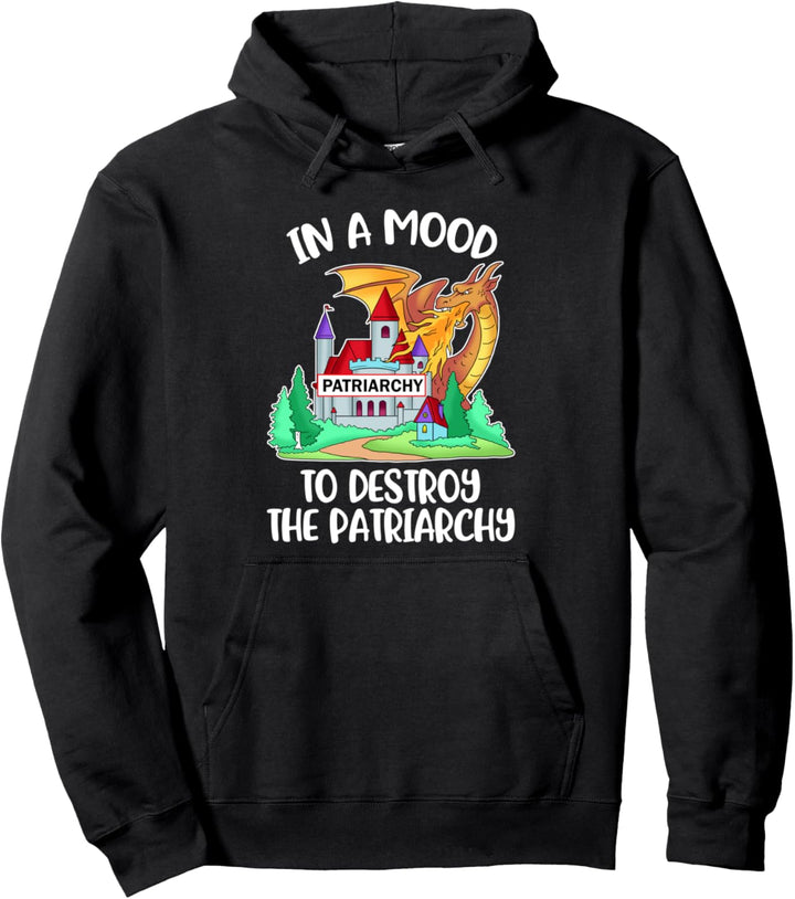 In A Mood To Destroy The Patriarchy Feminismus Pullover Hoodie