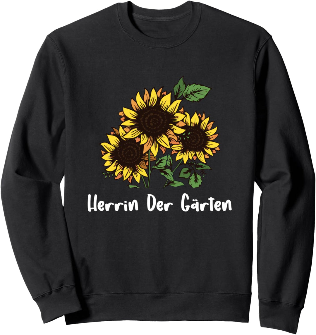 Herrin der Gärten Sonnenblumen Garten Chefin Gärtner Spruch Sweatshirt