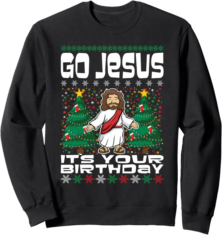 Go jesus it`s your birthday Ugly Christmas Weihnachts Sweatshirt