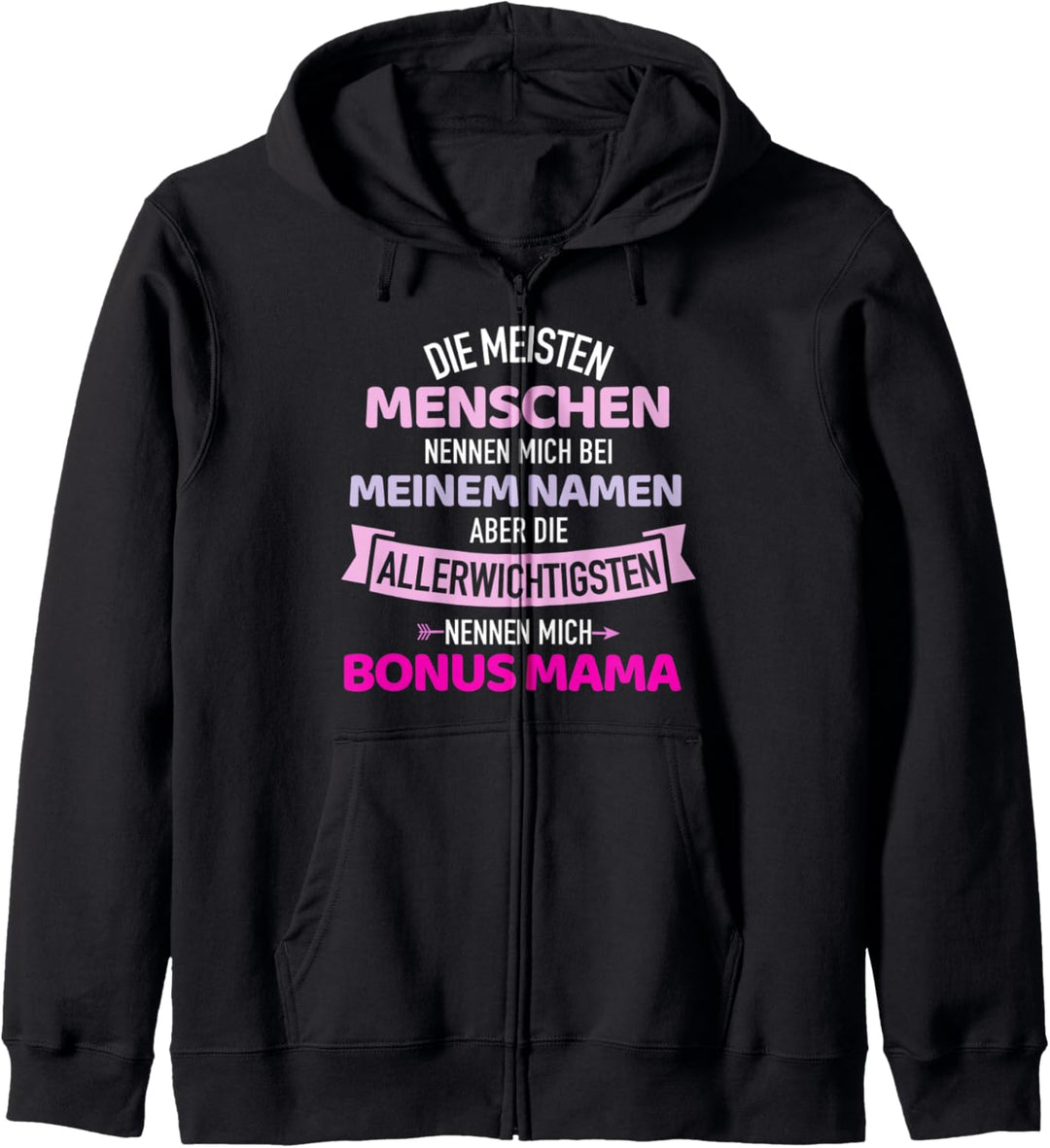 Wichtigsten Menschen nennen mich Bonus Mama Kapuzenjacke
